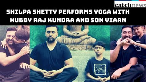 Video: Watch how Shilpa Shetty performs Yoga with hubby Raj Kundra and ...