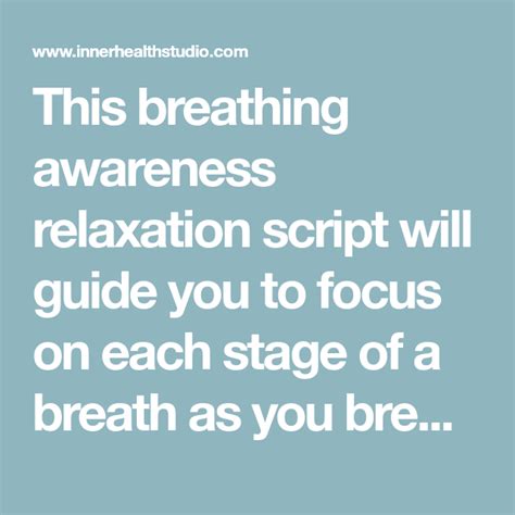 This breathing awareness relaxation script will guide you to focus on ...