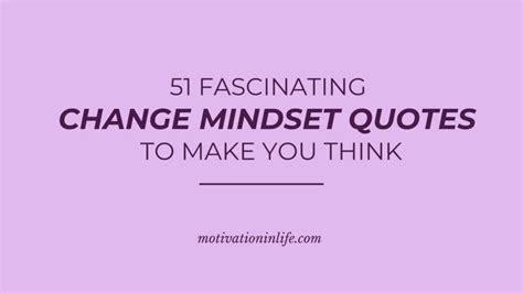 51 Fascinating Change Mindset Quotes To Make You Think