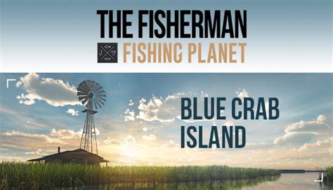 The Fisherman - Fishing Planet: Blue Crab Island Expansion on Steam