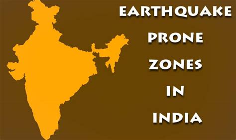 Earthquake Prone Zones in India: Details of four seismic zones by ...