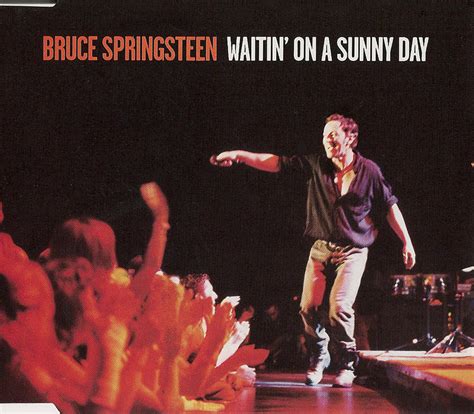 Bruce Springsteen Lyrics: WAITIN' ON A SUNNY DAY [Album version]