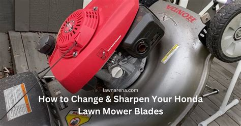 How to Change & Sharpen Your Honda Lawn Mower Blades - Lawn Arena