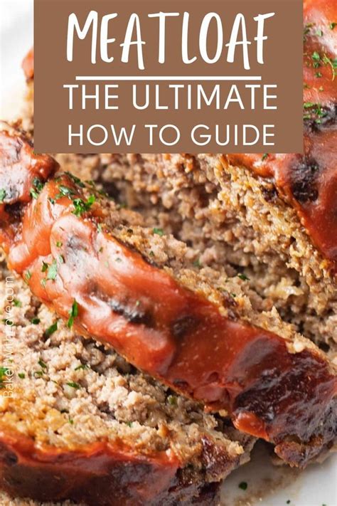 The Ultimate Guide To Cooking Meatloaf: Recipes, Tips, & More! | Recipe ...