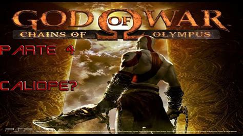 God Of War: Chains Of Olympus | Walkthrough | Parte 4| ¿Caliope? - YouTube