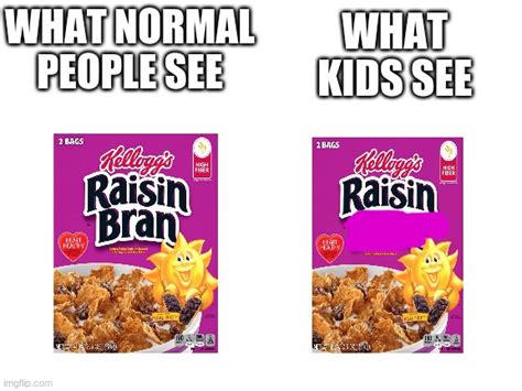 Raisin (no) Bran - Imgflip