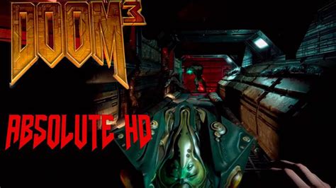 Doom 3 Absolute HD Mod 1.6 No Hud | Playtrough | No Commentary ...