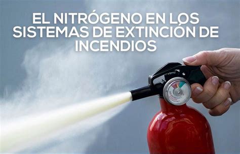 El nitrógeno en los sistemas de extinción contra incendios - Gasex