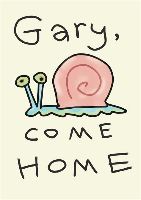 Gary, Come Home Poster | Poster wall art, Spongebob birthday, Picture ...