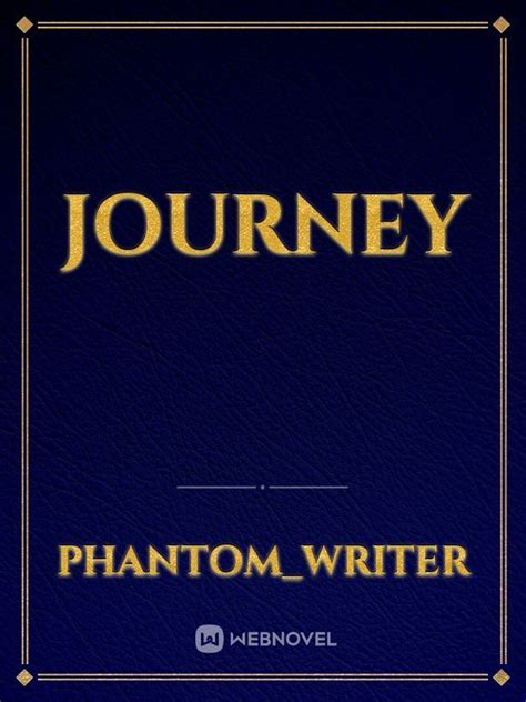 Journey Novels & Books - WebNovel