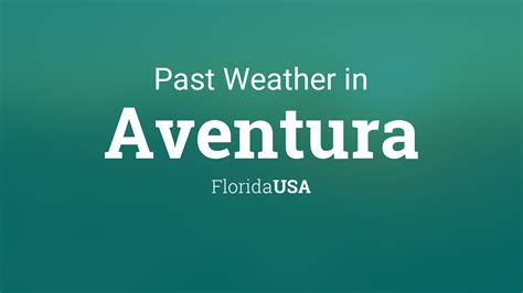 Past Weather in Aventura, Florida, USA — Yesterday or Further Back