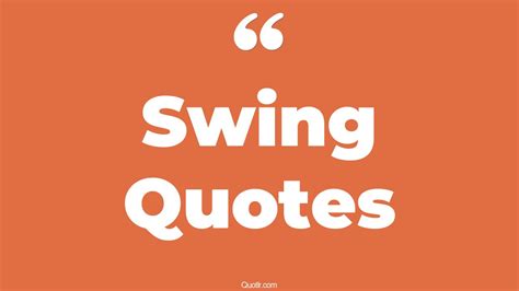 45 Profound Swinging On A Swing Quotes | mood swing, golf swing quotes