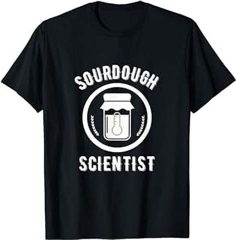 Sourdough Scientist bread Starter Baking Bakers Gift Bakery T-Shirt - Walmart.com