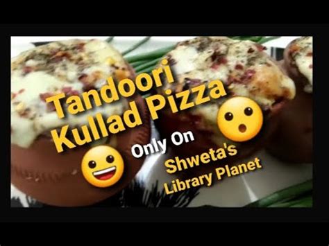 #tandoorikulladpizza || #kulladpizza || How to make a #tandoori #kullad #pizza #recipe - YouTube