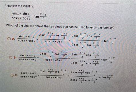 SOLVED:Establish the identity sin X + sin y Itan cosx+ cos y V Which of the choices shows the ...