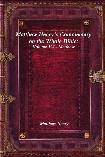 Matthew Henry's Commentary on the Whole Bible : Volume V-I - Matthew ...