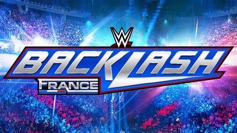 WWE Backlash 2024 Will Take Place In France - Wrestlezone