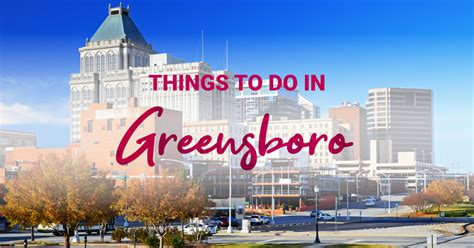 Things To Do In Greensboro, NC - Triad Living Mag