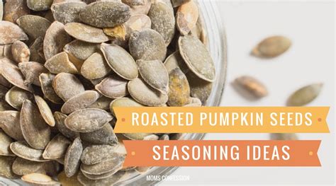 Roasted Pumpkin Seeds Seasoning Ideas for the Fall Season