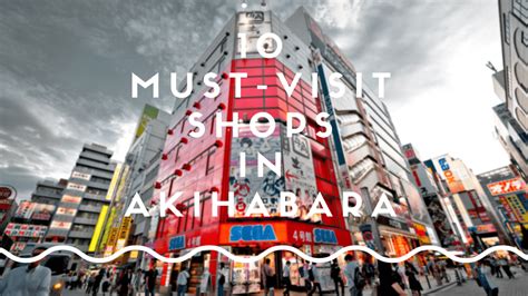 Akihabara Shopping Guide: 10 Best Shops in Akihabara - Japan Web Magazine