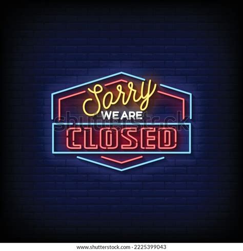 Neon Sign Sorry We Closed Brick Stock Vector (Royalty Free) 2225399043 ...