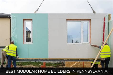 Best Modular Home Builders in Pennsylvania