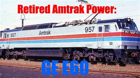 Retired Amtrak Power: GE E60 - YouTube