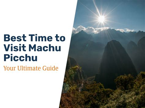 The Best Time to Visit Machu Picchu - 2024