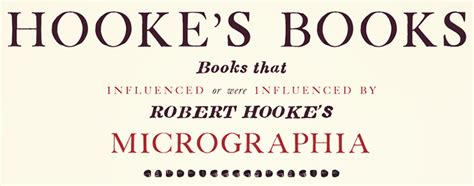 Hooke's Books: Books that Influenced or were Influenced by Robert Hooke's Micrographia