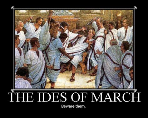 Et tu, Brute. | The ides of march, Julius caesar, Ides