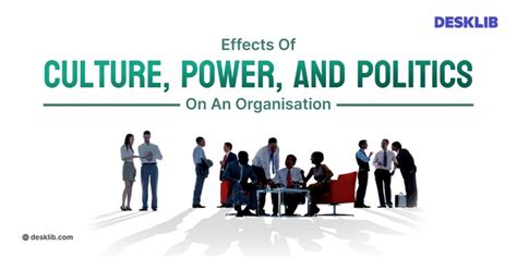 Effects of Culture, Power, and Politics on an Organization