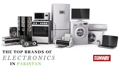 Best Brands Of Electronics In The Country - Runway Pakistan