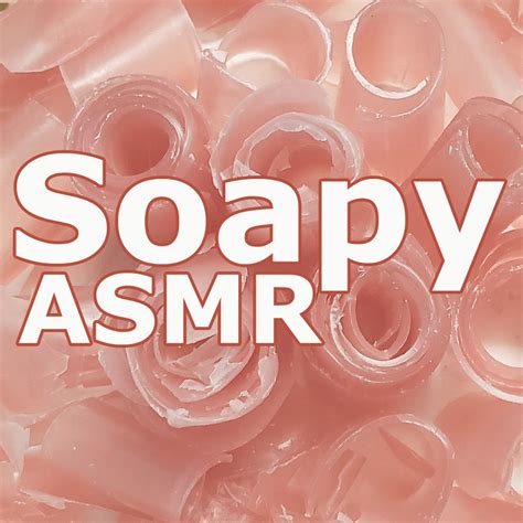 Soapy ASMR Love