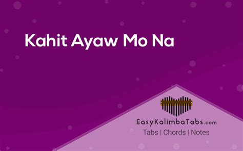 Kahit Ayaw Mo Na Kalimba Tabs & Chords - Easy Kalimba Tabs