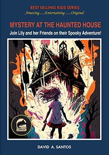 MYSTERY AT THE HAUNTED HOUSE Join Lily and her Friends on their Spooky Adventure!: haunted house ...