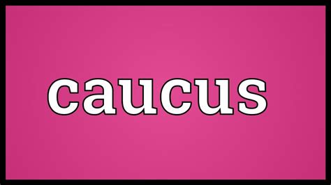 Caucus Meaning - YouTube