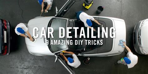 9 Amazing DIY Car Detailing Tips, Cheats, and All-Natural Hacks