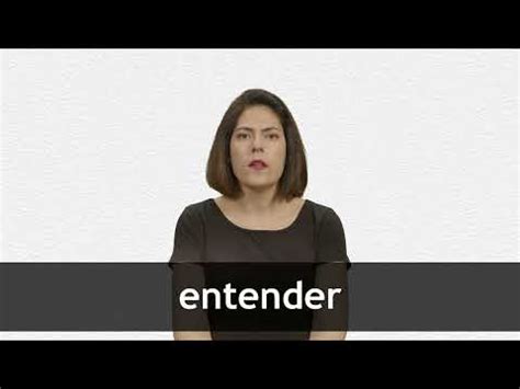 English Translation of “ENTENDER” | Collins Spanish-English Dictionary