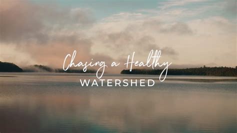 Chasing a Healthy Watershed: our documentary is now live! - Integral North