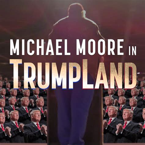 Michael Moore in TrumpLand Is a Full-Throated Plea to Undecided Voters ...