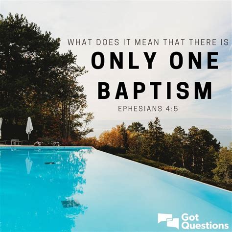 What does it mean that there is only one baptism (Ephesians 4:5 ...