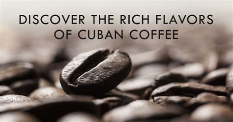 Exploring Tradition: A Guide to the 4 Types of Cuban Coffee