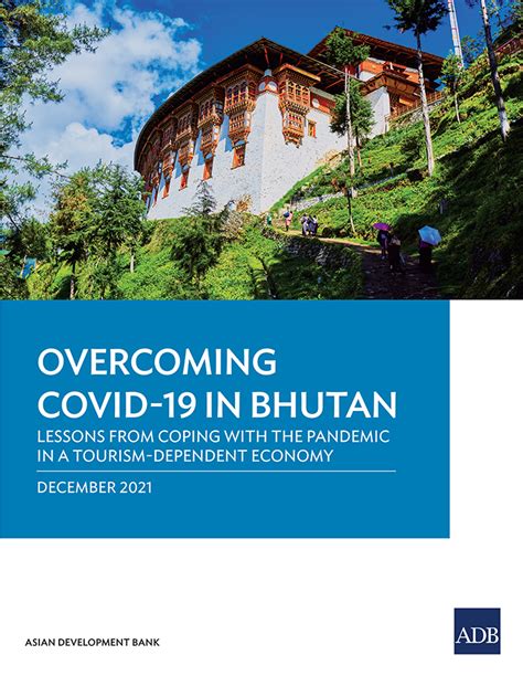 Overcoming COVID-19 in Bhutan: Lessons from Coping with the Pandemic in a Tourism-Dependent ...