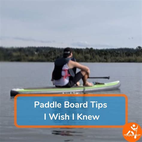 17 Paddle Board Tips I Wish I Knew When I Started - Inflatable SUP ...