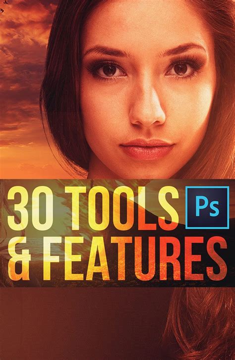 GUIDE TO 30 PHOTOSHOP CC TOOLS & FEATURES YOU NEED TO KNOW Good ...