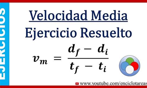 Fórmula para calcular la velocidad media en física: concepto y ejemplos prácticos