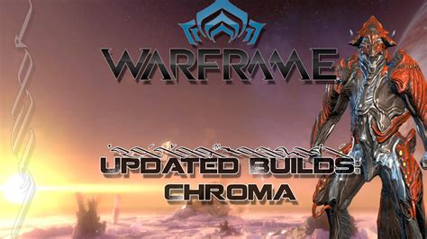 (Warframe) Updated Builds - Chroma - YouTube