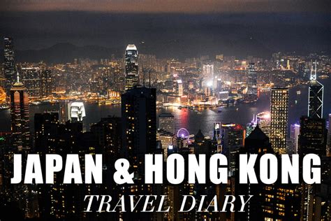 Japan and Hong Kong Travel Diary and Video