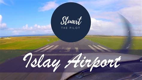 ISLAY AIRPORT Approach, Landing & Arrival Procedures | VFR | PA28 ...