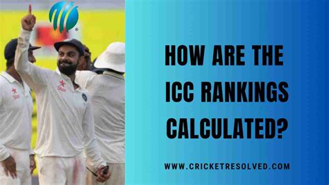 How are the ICC Rankings Calculated? - Cricket Resolved